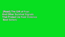[Read] The Gift of Fear: And Other Survival Signals That Protect Us from Violence  Best Sellers