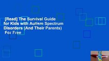 [Read] The Survival Guide for Kids with Autism Spectrum Disorders (And Their Parents)  For Free