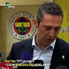 Ali Koç'tan TFF'ye çağrı: "Çıkın gerçekleri açıklayın"
