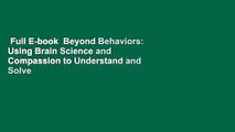 Full E-book  Beyond Behaviors: Using Brain Science and Compassion to Understand and Solve