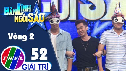 Bản lĩnh ngôi sao - Tập 52: Vòng 2 - Chiếc nón ma thuật