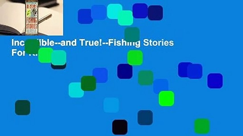 Incredible--and True!--Fishing Stories  For Kindle