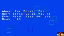 About For Books  The Only Sales Guide You'll Ever Need  Best Sellers Rank : #3