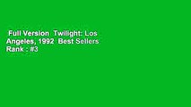 Full Version  Twilight: Los Angeles, 1992  Best Sellers Rank : #3