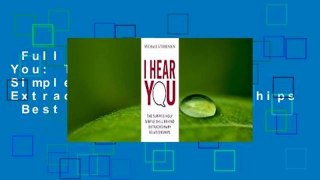 Full Version  I Hear You: The Surprisingly Simple Skill Behind Extraordinary Relationships  Best