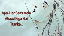 Apni Har Saans Me Abaad Kiya Hai Tumko - Status Shayari In Hindi - Ashu Ki Shayari