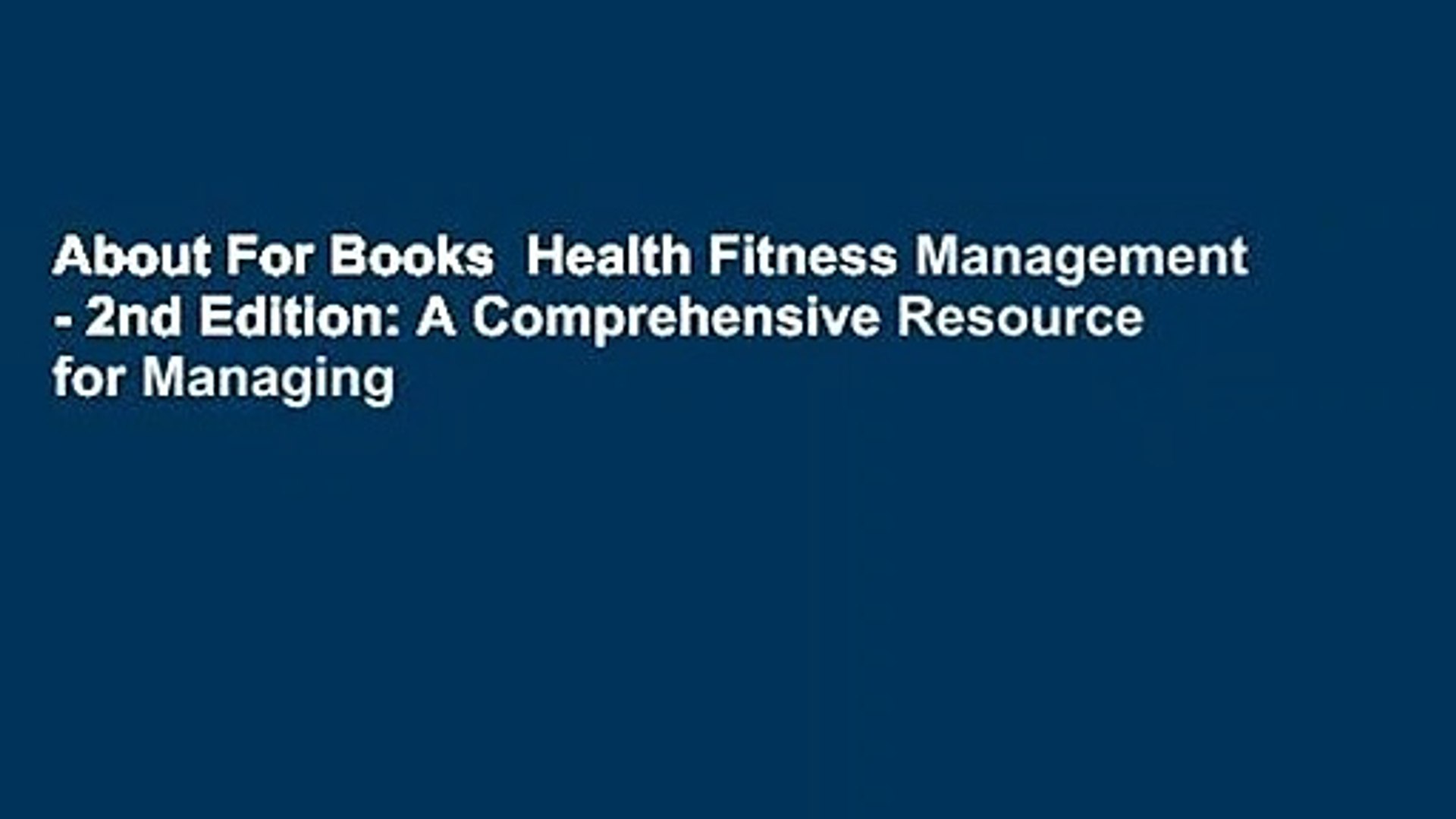 About For Books  Health Fitness Management - 2nd Edition: A Comprehensive Resource for Managing