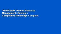 Full E-book  Human Resource Management: Gaining a Competitive Advantage Complete