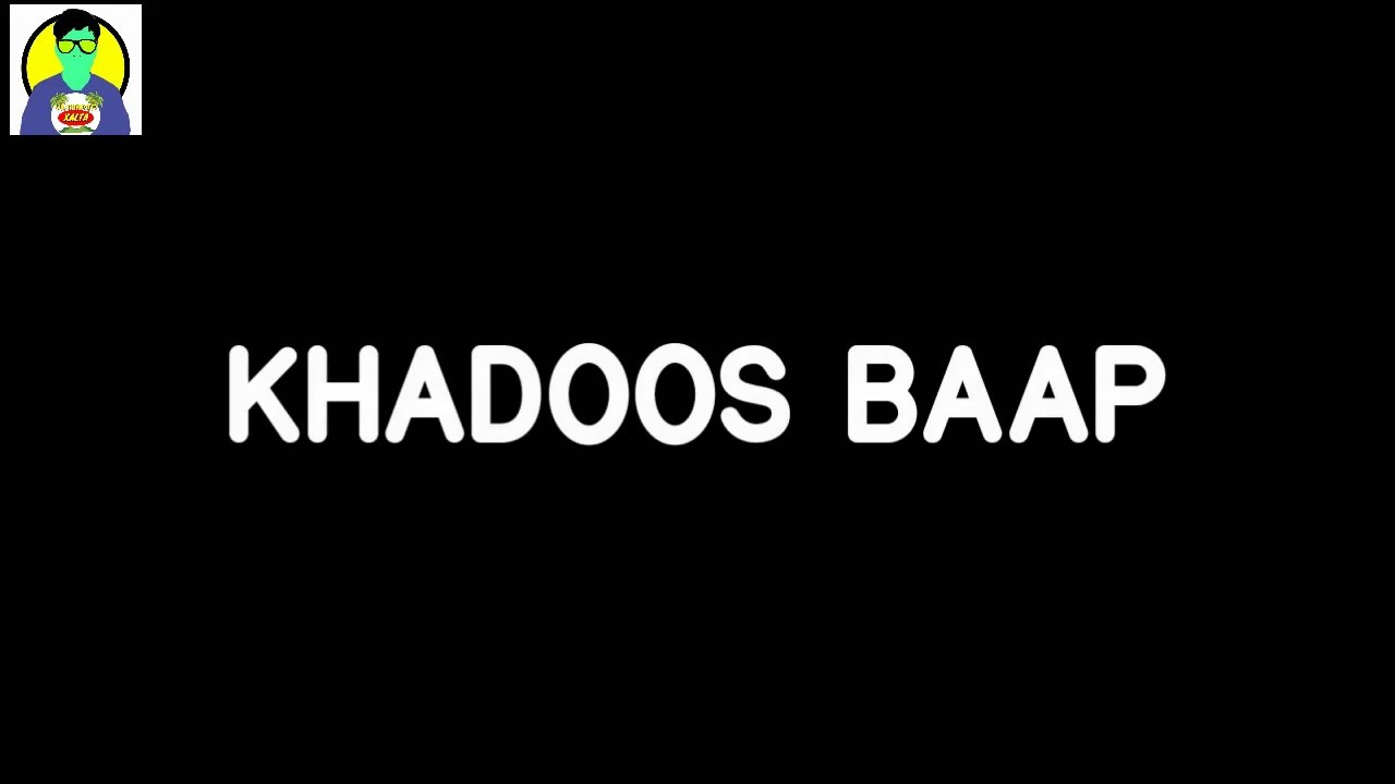 KHADOOS BAAP