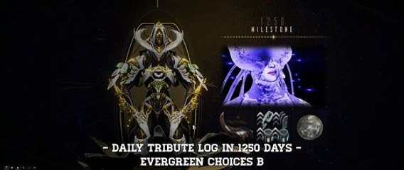 Warframe Daily Tribute Log In 1250 Days - Evergreen Choices B