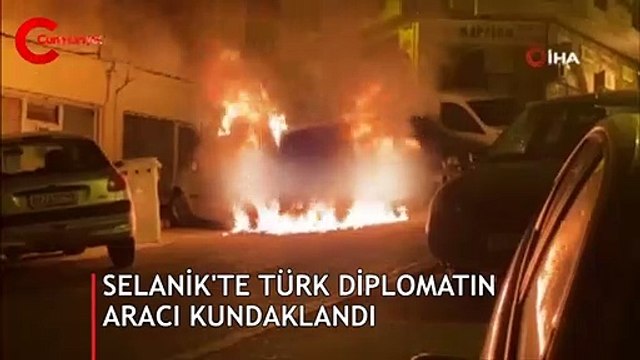 Selanik'te Türk diplomatın aracı kundaklandı