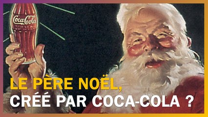 Le Père Noël a-t-il été créé par Coca-Cola ?