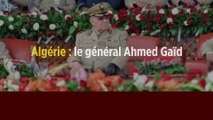 Algérie : le général Ahmed Gaïd Salah est mort