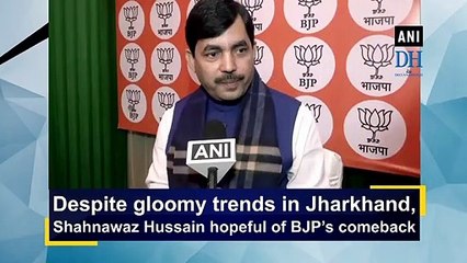 Despite gloomy trends in Jharkhand, Shahnawaz Hussain hopeful of BJP’s comeback