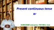 Present continuous tense | Present progressive tense | Present continuous tense in Hindi