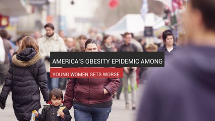 America’s Obesity Epidemic Among Young Women