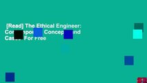 [Read] The Ethical Engineer: Contemporary Concepts and Cases  For Free