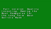 Full version  Quality Investing: Owning the Best Companies for the Long Term  Best Sellers Rank :