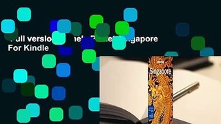 Full version  Lonely Planet Singapore  For Kindle