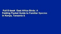 Full E-book  East Africa Birds: A Folding Pocket Guide to Familiar Species in Kenya, Tanzania &