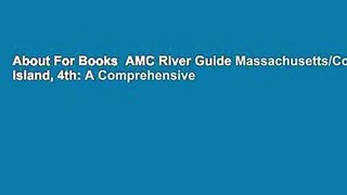 About For Books  AMC River Guide Massachusetts/Connecticut/Rhode Island, 4th: A Comprehensive