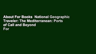 About For Books  National Geographic Traveler: The Mediterranean: Ports of Call and Beyond  For