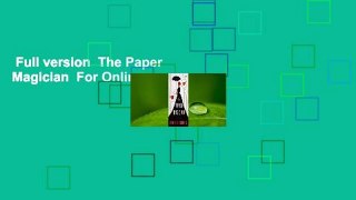 Full version  The Paper Magician  For Online