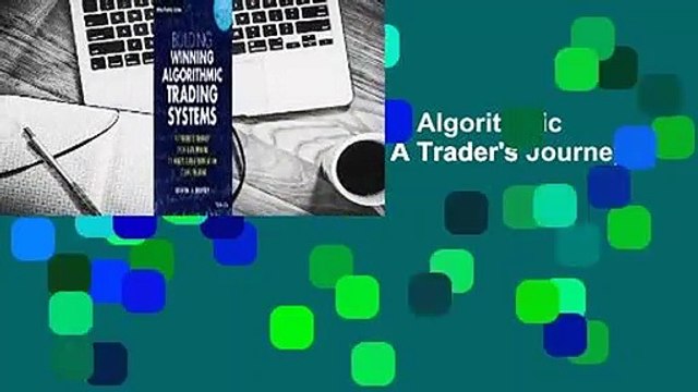 Full version Building Winning Algorithmic Trading Systems, + Website: A Trader's Journey from
