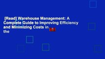 [Read] Warehouse Management: A Complete Guide to Improving Efficiency and Minimizing Costs in the