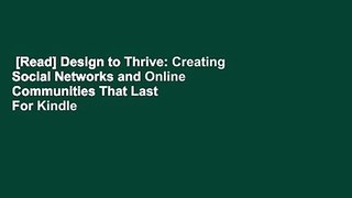 [Read] Design to Thrive: Creating Social Networks and Online Communities That Last  For Kindle