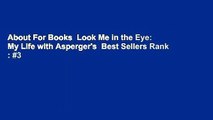 About For Books  Look Me in the Eye: My Life with Asperger's  Best Sellers Rank : #3