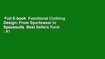 Full E-book  Functional Clothing Design: From Sportswear to Spacesuits  Best Sellers Rank : #1