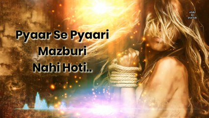 Pyaar Se Pyaari Mazboori Nahi Hoti - Ashu Ki Shayari