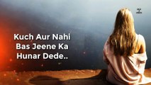 Kuch Aur Nahi Bas Jeene Ka Hunar Dede - Ashu Ki Shayari