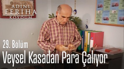 Veysel kasadan para çalıyor - Adını Feriha Koydum 29. Bölüm