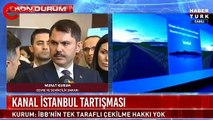 Bakan Kurum'dan İmamoğlu'na Kanal İstanbul yanıtı