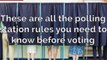 These are all the polling station rules you need to know before voting