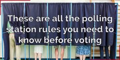 These are all the polling station rules you need to know before voting