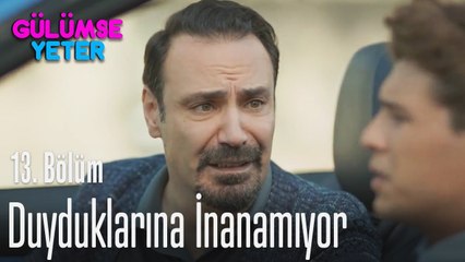 Duyduklarına inanamıyor - Gülümse Yeter 13. Bölüm