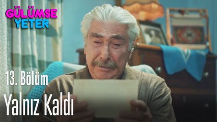 Hasan efendi yalnız kaldı - Gülümse Yeter 13. Bölüm