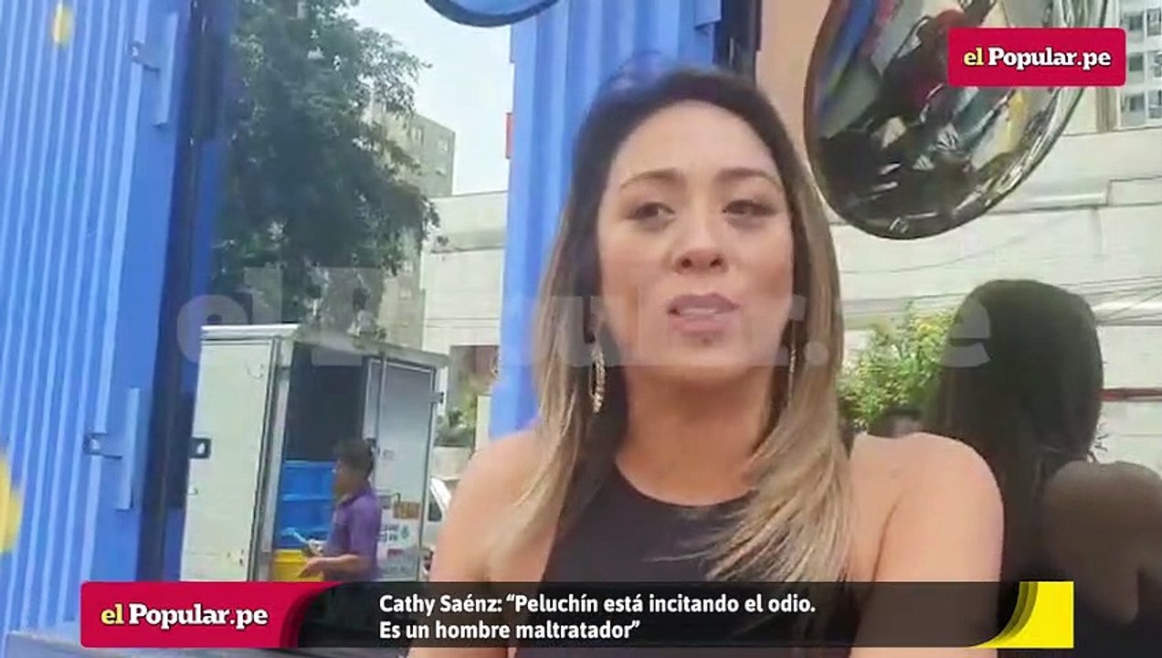 Cathy Saénz- “Peluchín está incitando el odio. Es un hombre maltratador”