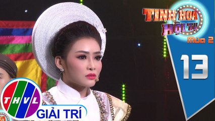 Tinh hoa hội tụ Mùa 2 - Tập 13[4]: Sân khấu cuộc đời - Nhã Thy