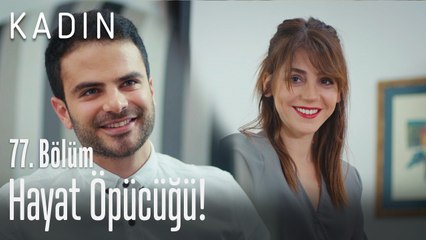 Hayat öpücüğü! - Kadın 77. Bölüm