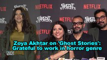 Zoya Akhtar on 'Ghost Stories': Grateful to work in horror genre