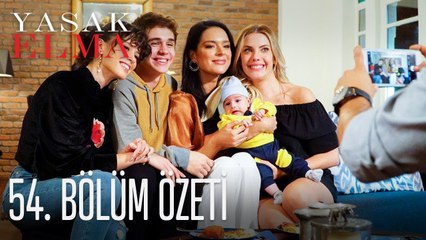 Yasak Elma 54. Bölüm Özeti