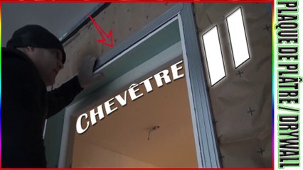 tuto comment faire un chevêtre de porte placo knauf gyproc drywall work partie 2