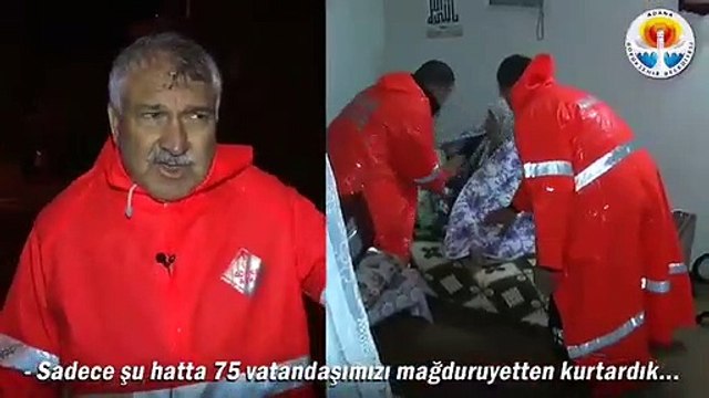 Ben 60 yıldır Adanada böyle bir yağmur, böyle bir sel, böyle bir felaket görmedim.