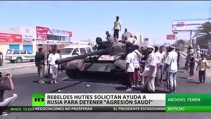 Los hutíes de Yemen piden ayuda a Rusia para poner fin a la guerra en el país