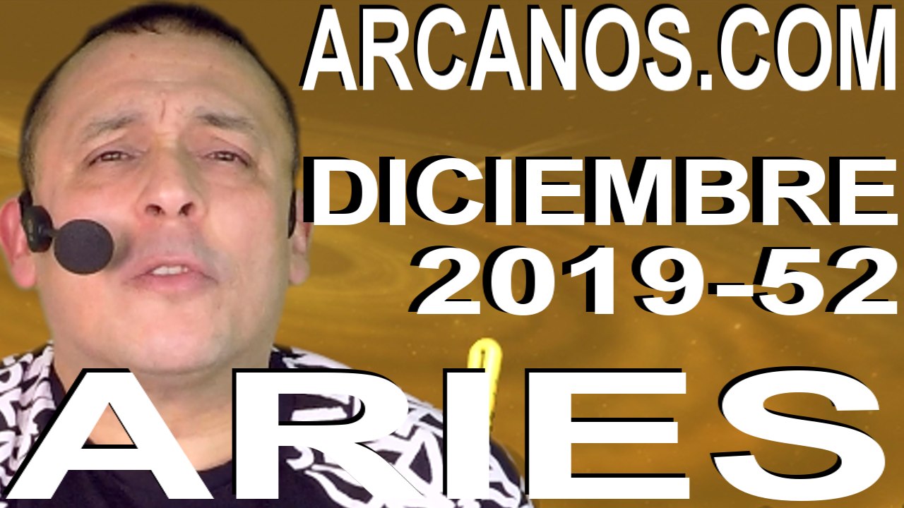 ARIES DICIEMBRE 2019 ARCANOS.COM - Horóscopo 22 al 28 de diciembre de 2019 - Semana 52