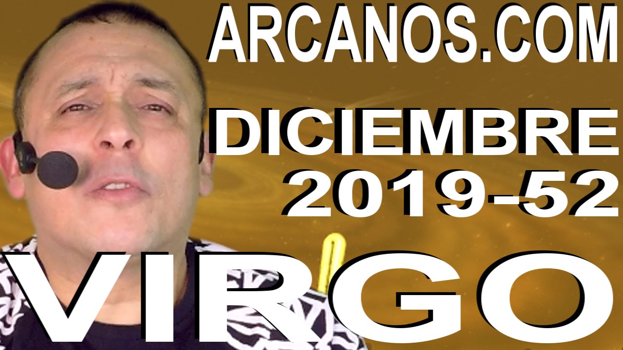 VIRGO DICIEMBRE 2019 ARCANOS.COM - Horóscopo 22 al 28 de diciembre de 2019 - Semana 52